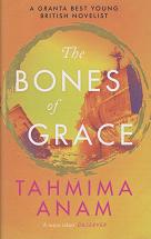 The Bones of Grace by Tahmima Anam
